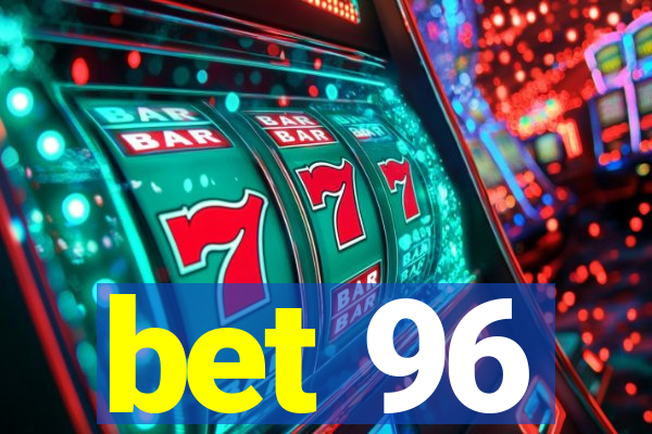 bet 96